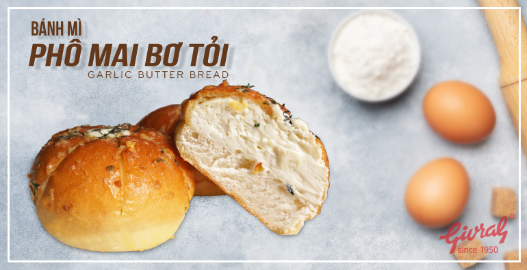 Bánh Mì Phô Mai Bơ Tỏi - Thơm Ngon Khó Cưỡng